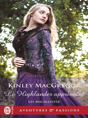 cover image of Les MacAllister (Tome 4)--Le Highlander apprivoisé